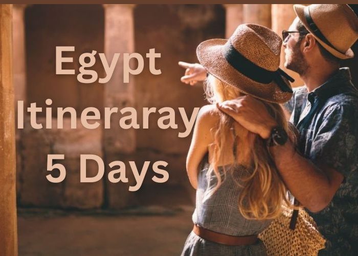 Egypt Itinerary 5 Days