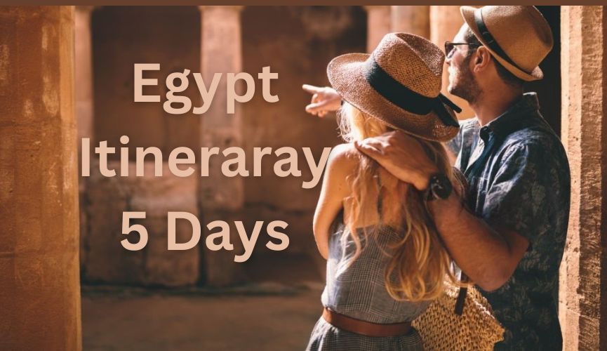 Egypt Itinerary 5 Days