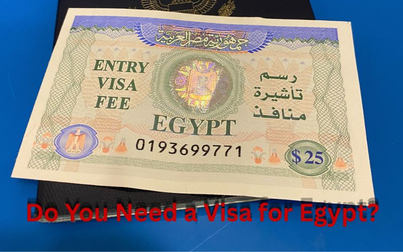 do-you-need-a-visa-for-egypt Do you need a Visa for Egypt